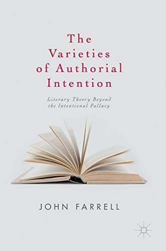 The Varieties of Authorial Intention Literary Theory Beyond the Intentional Fallacy