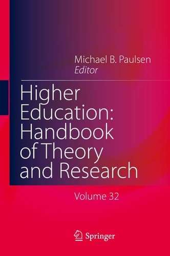 Higher Education: Handbook of Theory and Research Published under the Sponsorship of the Association for Institutional Research (AIR) and the Association for the Study of Higher Education (ASHE)