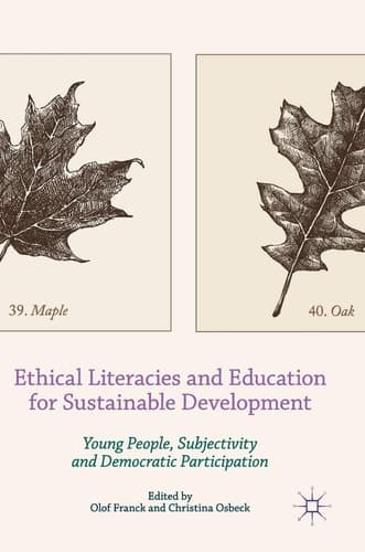 Ethical Literacies and Education for Sustainable Development Young People, Subjectivity and Democratic Participation