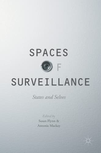Spaces of Surveillance States and Selves