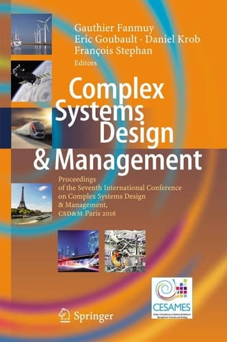 Complex Systems Design & Management Proceedings of the Seventh International Conference on Complex Systems Design & Management, CSD&M Paris 2016