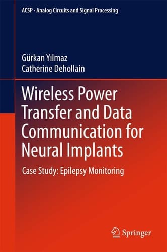 Wireless Power Transfer and Data Communication for Neural Implants Case Study: Epilepsy Monitoring