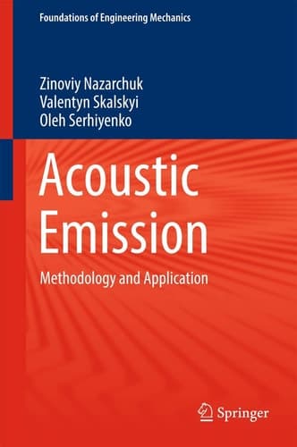 Acoustic Emission Methodology and Application