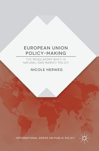 European Union Policy-Making The Regulatory Shift in Natural Gas Market Policy