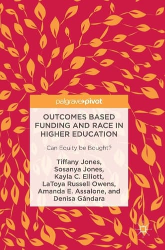 Outcomes Based Funding and Race in Higher Education Can Equity be Bought?
