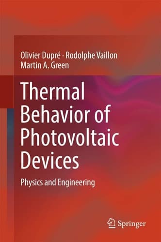 Thermal Behavior of Photovoltaic Devices Physics and Engineering