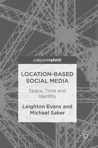 Location-Based Social Media Space, Time and Identity