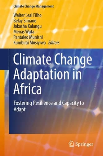 Climate Change Adaptation in Africa Fostering Resilience and Capacity to Adapt