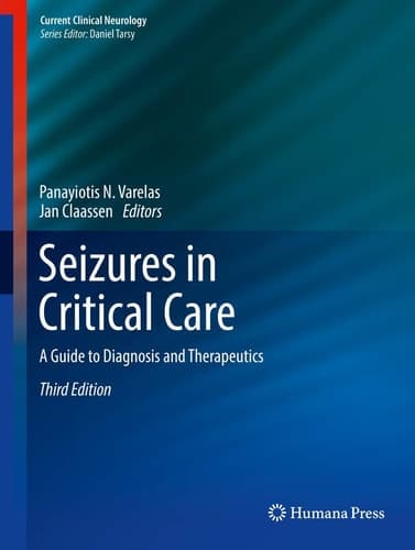 Seizures in Critical Care A Guide to Diagnosis and Therapeutics