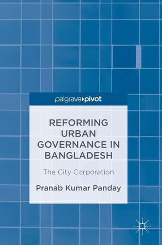 Reforming Urban Governance in Bangladesh The City Corporation