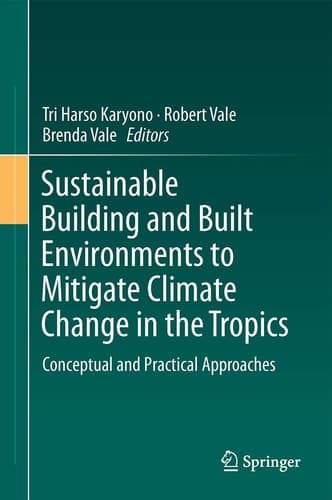 Sustainable Building and Built Environments to Mitigate Climate Change in the Tropics Conceptual and Practical Approaches