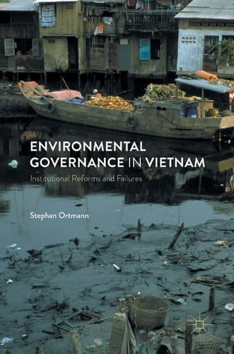 Environmental Governance in Vietnam Institutional Reforms and Failures