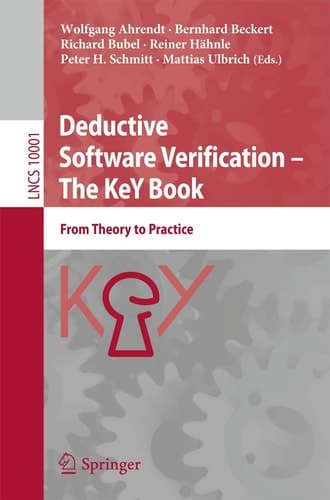 Deductive Software Verification – The KeY Book From Theory to Practice