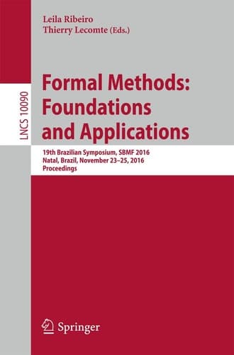 Formal Methods: Foundations and Applications 19th Brazilian Symposium, SBMF 2016, Natal, Brazil, November 23-25, 2016, Proceedings
