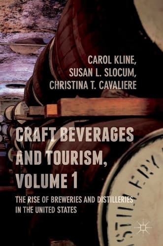 Craft Beverages and Tourism, Volume 1 The Rise of Breweries and Distilleries in the United States