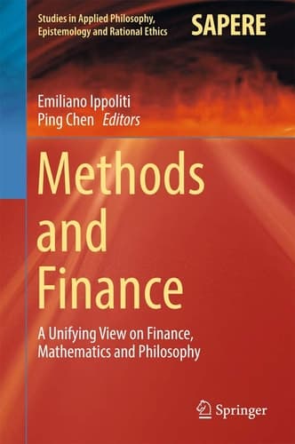 Methods and Finance A Unifying View on Finance, Mathematics and Philosophy