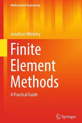 Finite Element Methods A Practical Guide
