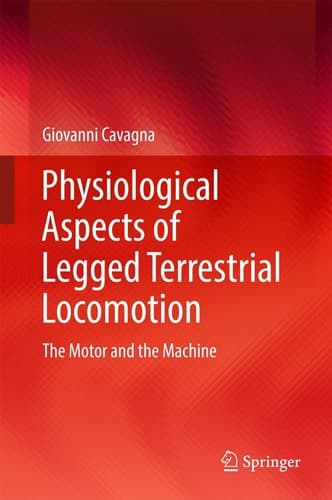 Physiological Aspects of Legged Terrestrial Locomotion The Motor and the Machine