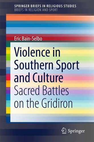 Violence in Southern Sport and Culture Sacred Battles on the Gridiron