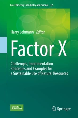 Factor X Challenges, Implementation Strategies and Examples for a Sustainable Use of Natural Resources