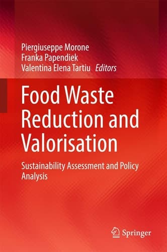 Food Waste Reduction and Valorisation Sustainability Assessment and Policy Analysis
