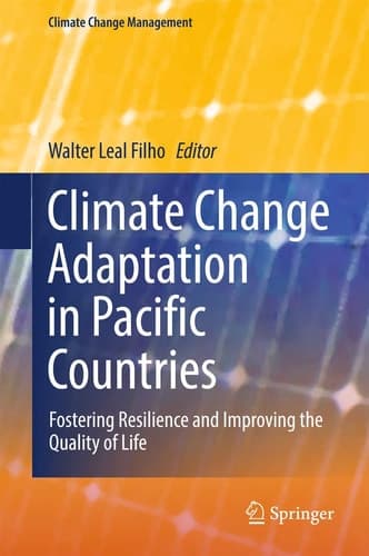 Climate Change Adaptation in Pacific Countries Fostering Resilience and Improving the Quality of Life