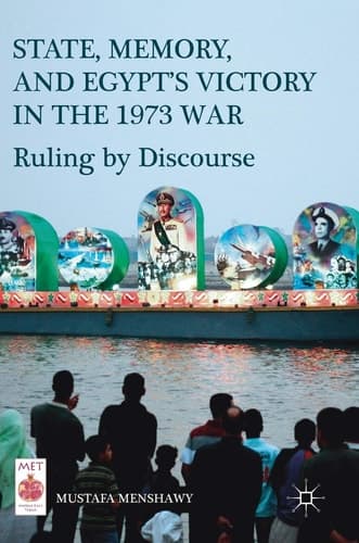State, Memory, and Egypt’s Victory in the 1973 War Ruling by Discourse