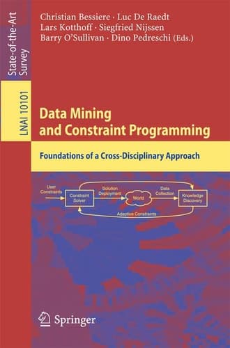 Data Mining and Constraint Programming Foundations of a Cross-Disciplinary Approach