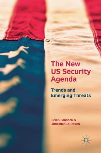 The New US Security Agenda Trends and Emerging Threats