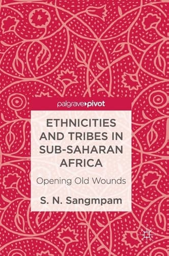 Ethnicities and Tribes in Sub-Saharan Africa Opening Old Wounds