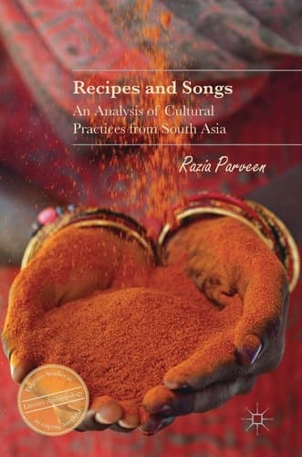 Recipes and Songs An Analysis of Cultural Practices from South Asia