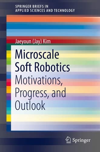 Microscale Soft Robotics Motivations, Progress, and Outlook