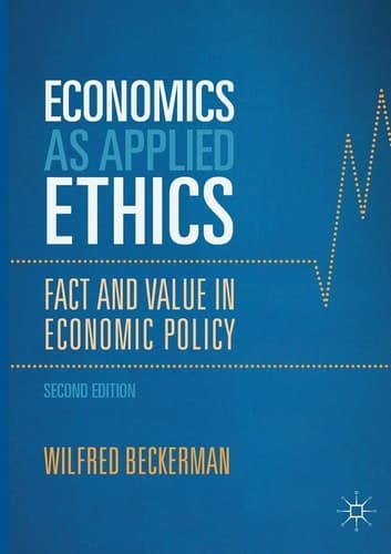 Economics as Applied Ethics Fact and Value in Economic Policy