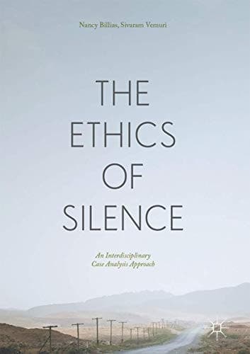 The Ethics of Silence An Interdisciplinary Case Analysis Approach