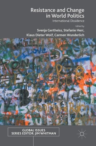 Resistance and Change in World Politics International Dissidence