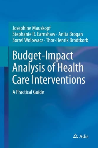 Budget-Impact Analysis of Health Care Interventions A Practical Guide