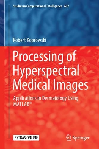 Processing of Hyperspectral Medical Images Applications in Dermatology Using Matlab®