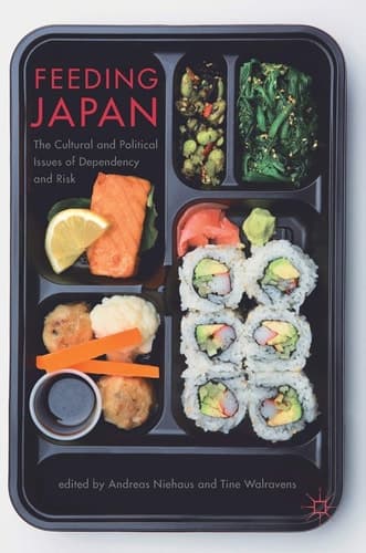 Feeding Japan The Cultural and Political Issues of Dependency and Risk