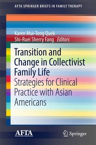 Transition and Change in Collectivist Family Life Strategies for Clinical Practice with Asian Americans