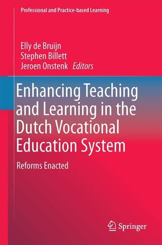 Enhancing Teaching and Learning in the Dutch Vocational Education System Reforms Enacted