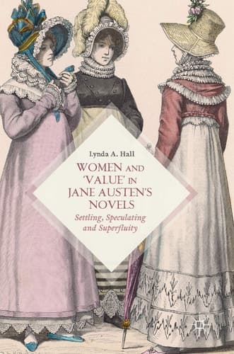 Women and ‘Value’ in Jane Austen’s Novels Settling, Speculating and Superfluity