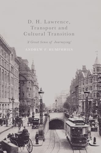 D. H. Lawrence, Transport and Cultural Transition 'A Great Sense of Journeying'