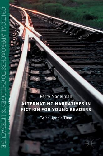Alternating Narratives in Fiction for Young Readers Twice Upon a Time