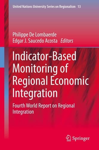 Indicator-Based Monitoring of Regional Economic Integration Fourth World Report on Regional Integration