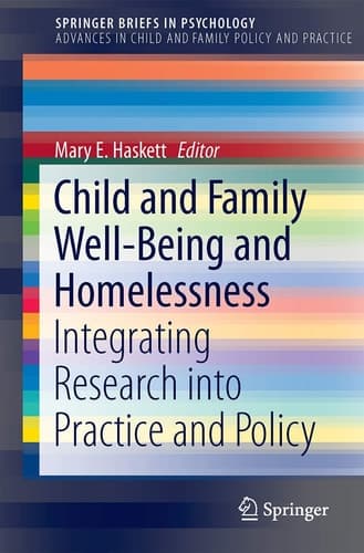 Child and Family Well-Being and Homelessness Integrating Research into Practice and Policy
