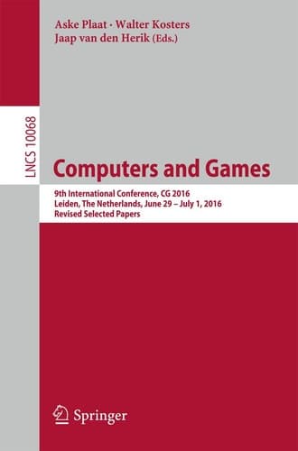 Computers and Games 9th International Conference, CG 2016, Leiden, The Netherlands, June 29 – July 1, 2016, Revised Selected Papers
