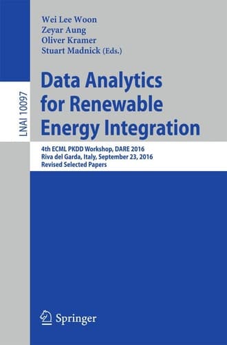 Data Analytics for Renewable Energy Integration 4th ECML PKDD Workshop, DARE 2016, Riva del Garda, Italy, September 23, 2016, Revised Selected Papers