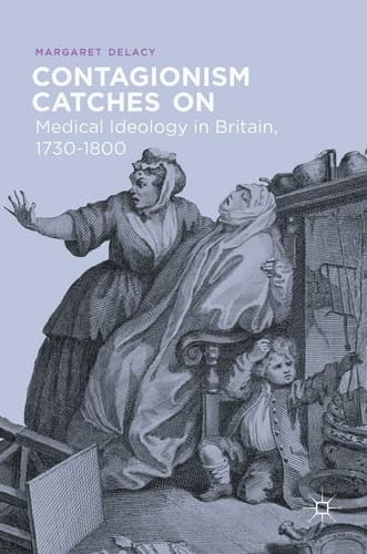 Contagionism Catches On Medical Ideology in Britain, 1730-1800