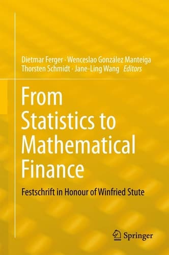 From Statistics to Mathematical Finance Festschrift in Honour of Winfried Stute