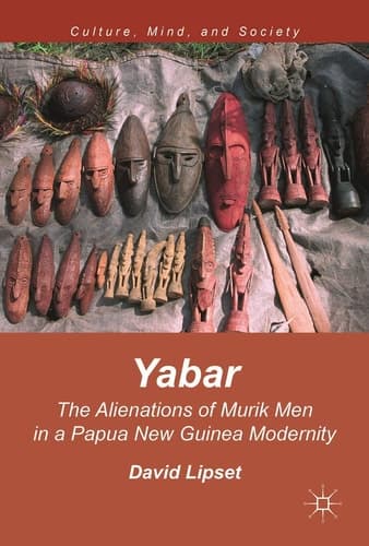 Yabar The Alienations of Murik Men in a Papua New Guinea Modernity